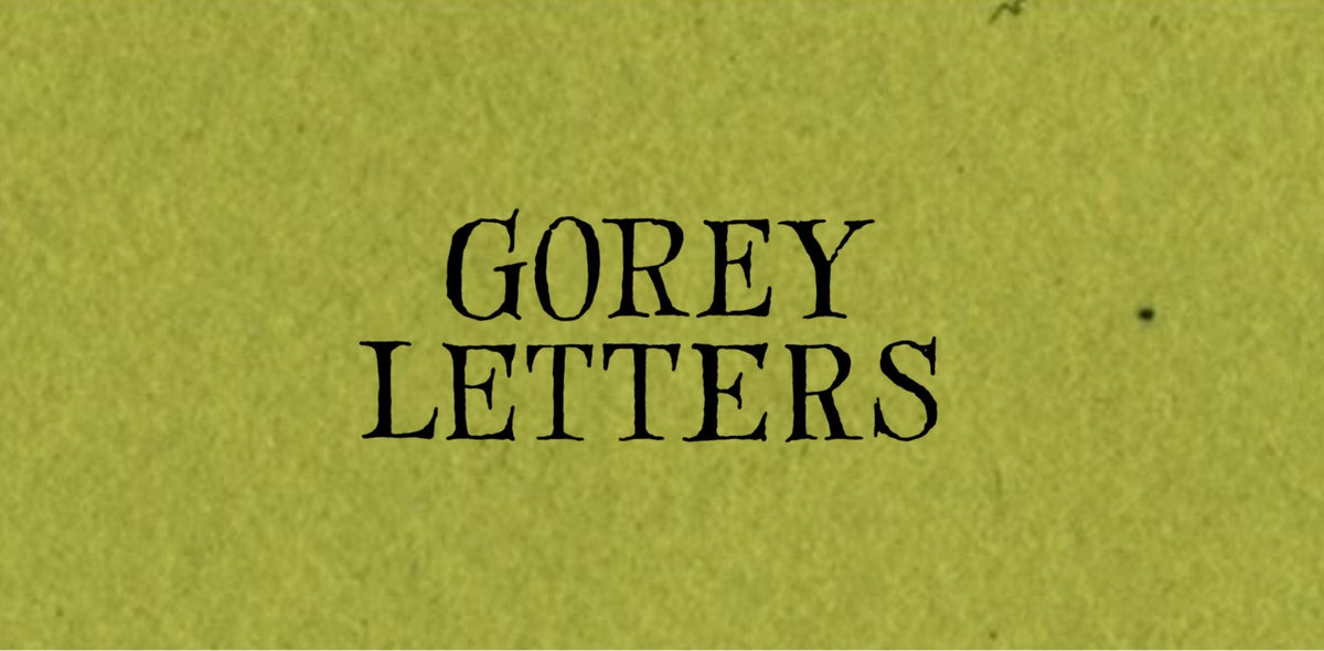 Gorey Letters: A Workshop
