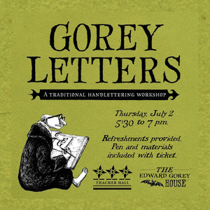 Gorey Letters: A Workshop - July