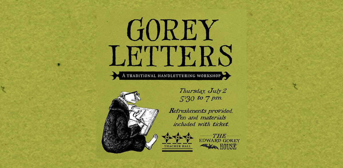 Gorey Letters: A Workshop - July
