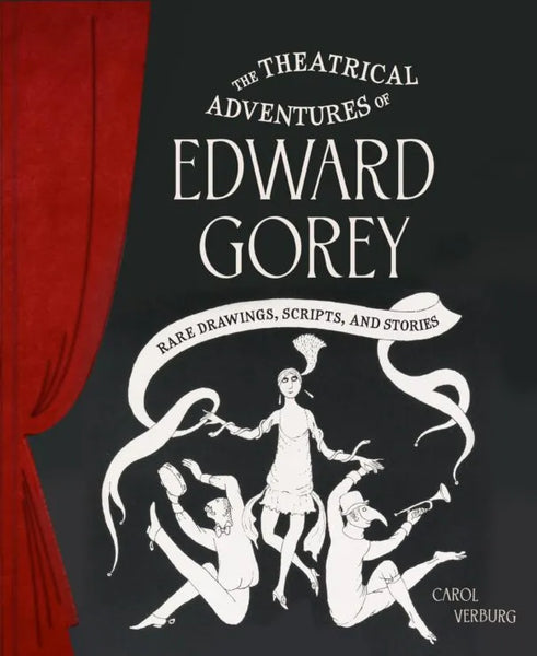 From Page to Stage and Back: The Theatrical Adventures of Writer and Illustrator Edward Gorey