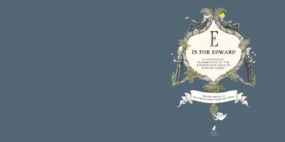 E Is for Edward book cover with whimsical Edward Gorey illustration on The Edward Gorey Online Shop