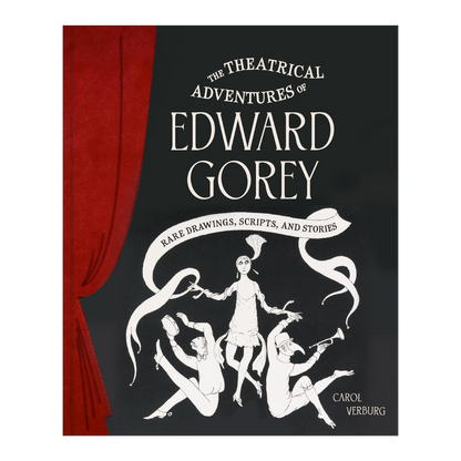 Theatrical Adventures of Edward Gorey book cover with rare drawings and scripts illustration